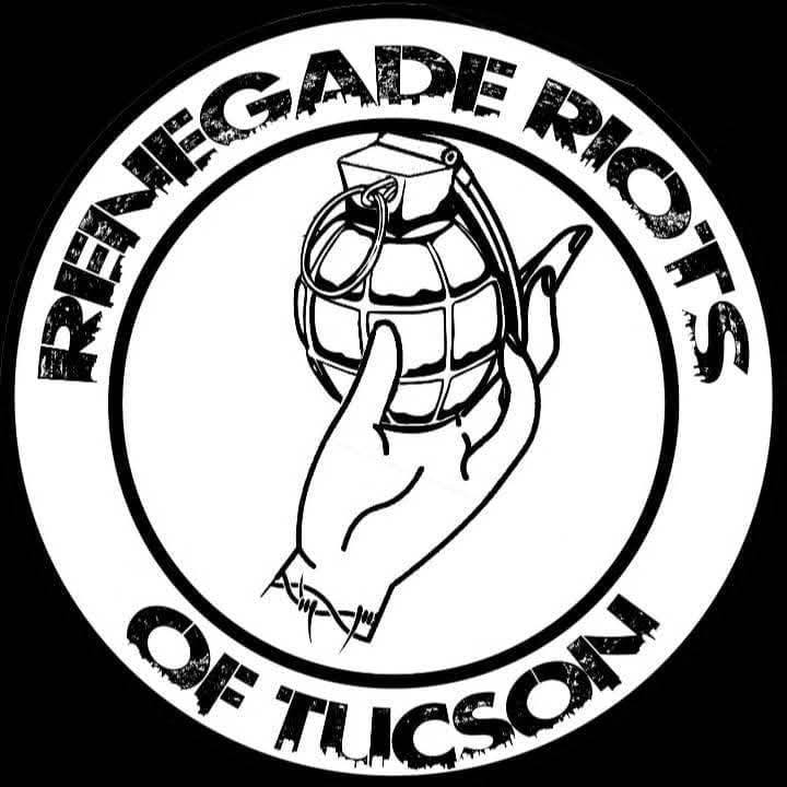 Renegade Riots of Tucson